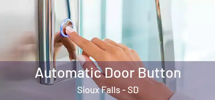 Automatic Door Button Sioux Falls - SD