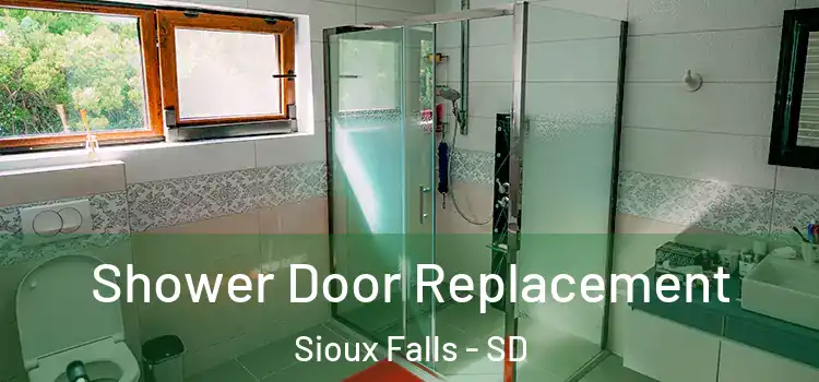 Shower Door Replacement Sioux Falls - SD